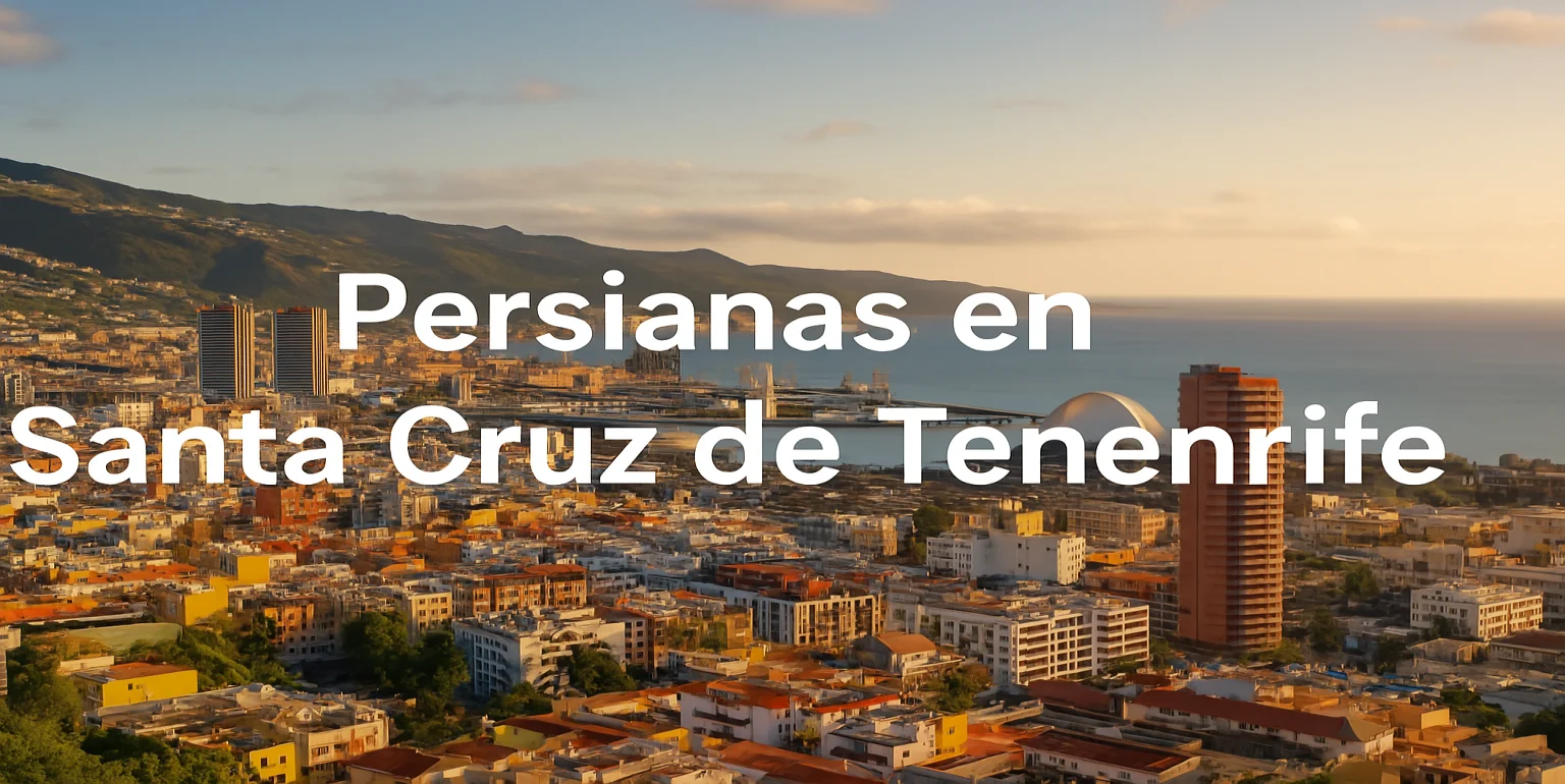 Persianas en Tenerife Venta de Persianas en Santa Cruz de Tenerife.